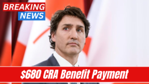 $680 CRA Benefit Payment – Find Out If You’re Eligible for This Payout