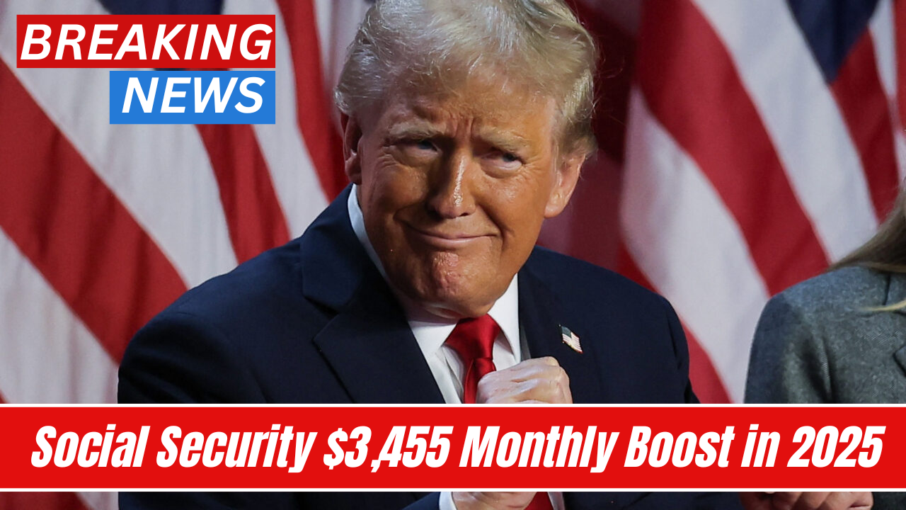 Social Security $3,455 Monthly Boost in 2025 – What Trump’s Senior Fairness Act Means for You